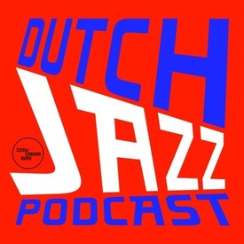 Dutch Jazz podcast